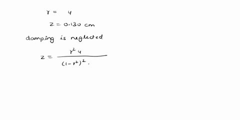 assignment-5-the-natural-frequency-of-a-displacement-sensor-is-1hz-which-is-used-to-measure-a-harmonic-vibration-with-a-frequency-is-4hzthe-measured-amplitude-is-0130cm-find-the-real-value-o-90011