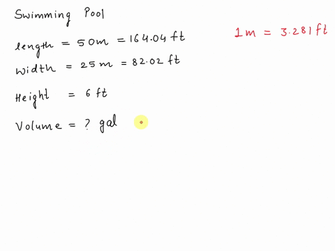 a-swimming-pool-is-50-m-long-and-25-m-wide-how-many-gallons-of-water-would-it-take-to-fill-the-pool-to-an-average-depth-of-6-ft-85846