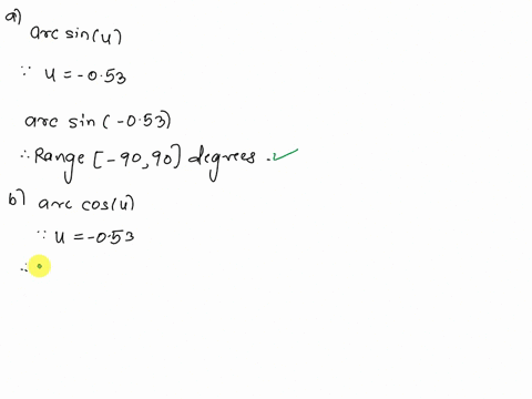 u-0530-find-two-positive-angles-for-each-a-arcsinu-b-arccosu-and-c-arctanu-answers-a1a2b1b2c1c2-use-numerical-order-ie-a1a2-etc-all-angles-are-in-the-range-0360-deg-39474