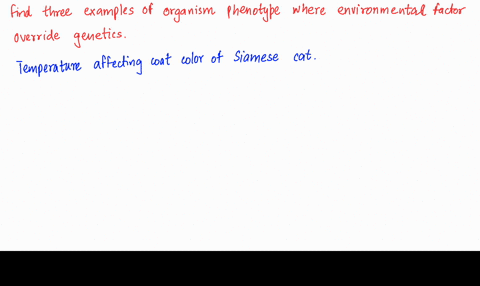 find-three-examples-of-organism-phenotypes-where-environmental-factors-override-genetics-include-reference-78348