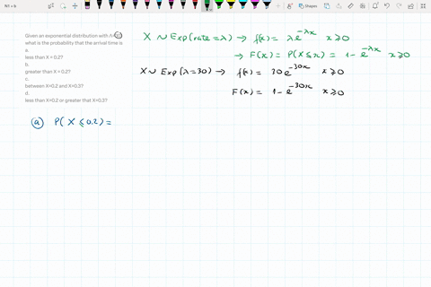 given-an-exponential-distribution-with-30-what-is-the-probability-that-the-arrival-time-is-a-less-than-x-02-b-greater-than-x-02-c-between-x02-and-x03-d-less-than-x02-or-greater-that-x03-64492