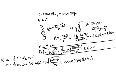 a-spring-of-stiffness-2-knm-is-suspended-vertically-and-two-equal-masses-of-4-kg-each-are-attached-to-the-lower-end-one-of-these-masses-is-suddenly-removed-and-the-system-oscillates-determin-91953