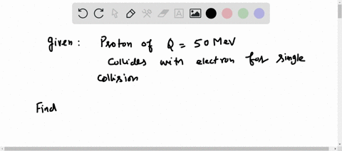 calculate-the-maximum-energy-a-50-mev-proton-can-transfer-to-an-electron-in-a-single-collision-94547