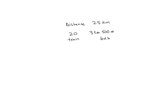 8-renu-has-to-travel-a-distance-of-25-km-she-travels-20-km-by-train-and3-km-500-m-by-bus-she-covers-the-rest-of-the-distance-on-foot-how-fardoes-she-walk-48031