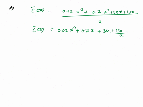 consider-the-following-cost-function-find-the-average-cost-and-marginal-cost-functions-determine-the-average-and-marginal-cost-hen-interpret-the-values-obtained-in-part-b-cx-002x3-_-02x2-3ox-07443