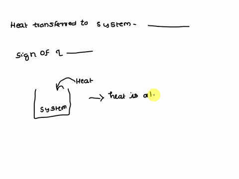 complete-the-sentence-when-heat-is-transferred-to-the-system-the-process-is-said-to-be-________-and-the-sign-of-q-is-___________-58732