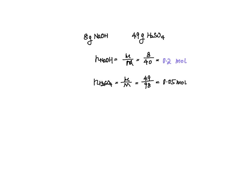 Solved 8 G Naoh And 49 G H2so4 Are Present In One Litre Of The Solution What Is Its Ph A 1 6829