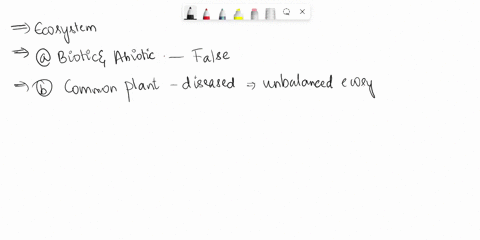 which-of-the-following-statements-is-true-parts-of-an-ecosystem-only-include-biotic-factors-such-as-plants-and-animals-if-a-common-plant-in-an-ecosystem-becomes-diseased-the-ecosystem-may-be-46959