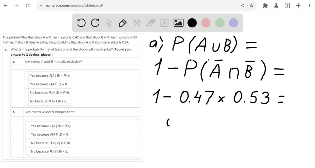 SOLVED: The Probabilities That Stock A Will Rise In Price Is 0.53 And ...