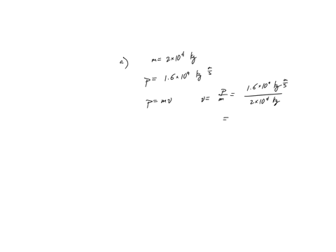 a-at-what-speed-would-a-200-times-104-kg-airplane-have-to-fly-to-have-a-momentum-of-160-times-109-ma-45355