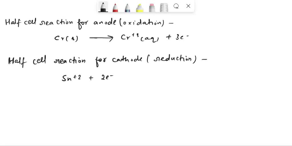 SOLVED: A voltaic cell is constructed in which the anode is a Cr2+|Cr3 ...