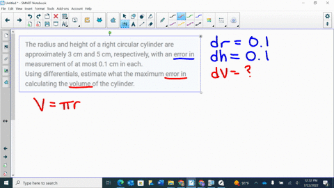 the-radius-and-height-of-a-right-circular-cylinder-are-approximately-3-cm-and-5-cm-respectively-with-an-error-in-measurement-of-at-most-01-cm-in-each-using-differentials-estimate-what-the-ma-81738