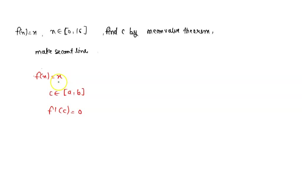 SOLVED: Find the number c that satisfies the conclusion of the Mean ...