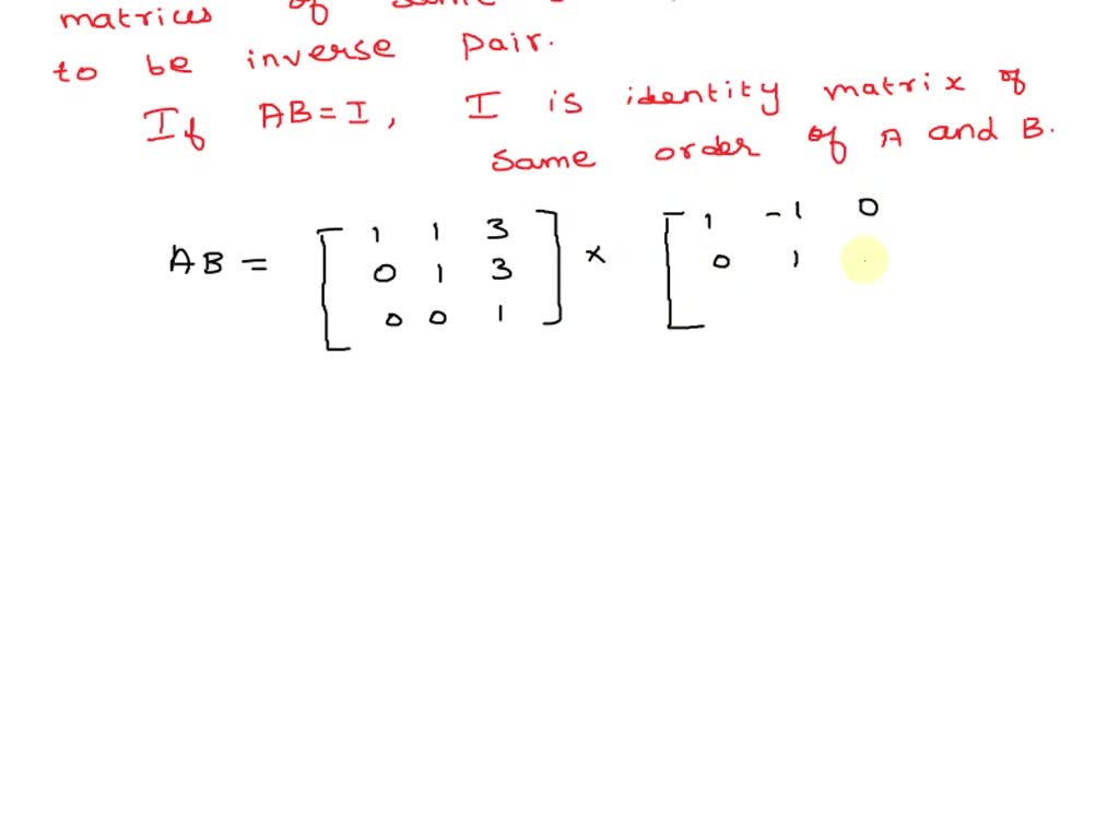 SOLVED: 12.Are The Following Matrices Inverses Of Each Other? (-1 3 ...