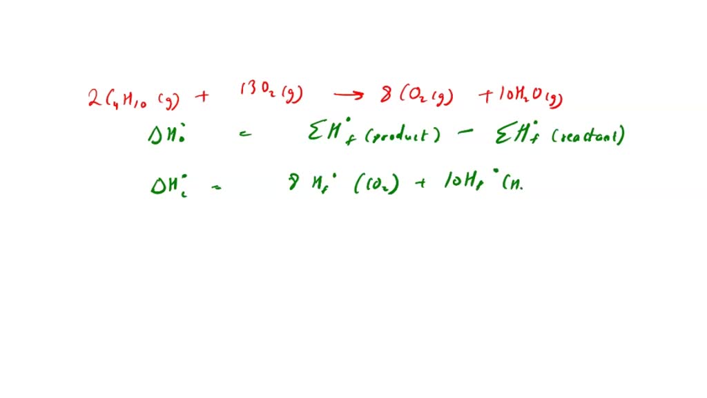 SOLVED What is the enthalpy of formation of butane (C4H10) if the