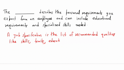 the-_______-describes-the-personal-requirements-you-expect-from-an-employee-and-can-include-educational-requirements-and-specialized-skills-needed-20018