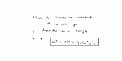 place-the-following-ionic-compounds-in-order-of-increasing-lattice-energy-lif-mgclz-kbr-mgo-kbr-lif-mgo-mgclz-lif-kbr-mgo-mgclz-lif-kbr-mgclz-mgo-lif-mgo-kbr-mgclz-kbr-lif-mgclz-mgo-81286