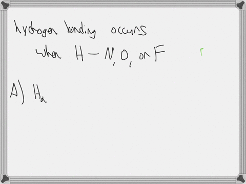 which-of-the-following-substances-would-not-exhibit-any-hydrogen-bonding-interactions-in-a-pure-substance-a-mathrmh_2-mathrmo-b-mathrmhf-c-mathrmnleftmathrmch_3right_3-d-mathrmch_3-mathrmch_2-mathrmoh