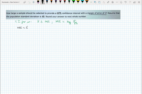how-large-sample-should-be-selected-to-provide-95-confidence-interval-with-margin-of-error-of-1-assume-that-the-population-standard-deviation-is-40-round-your-answer-to-next-whole-number-07686