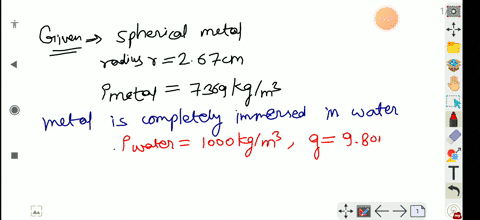 an-small-sphere-made-of-metal-was-placed-in-water-10003-if-the-radius-of-the-sphere-was-267-cm-and-the-density-was-7369-kgm3-determine-the-buoyant-force-acting-on-the-sphere-sphere-volume-is-433-and-2