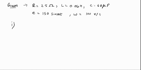 q1-for-the-series-rlc-circuitr25-ohmsl006hc68microf-is-connect-to-e150sin-100tcalculate-the-following-i-ii-iii-draw-the-circuit-and-label-all-the-values-calculate-impedance-zand-current-foll-70165
