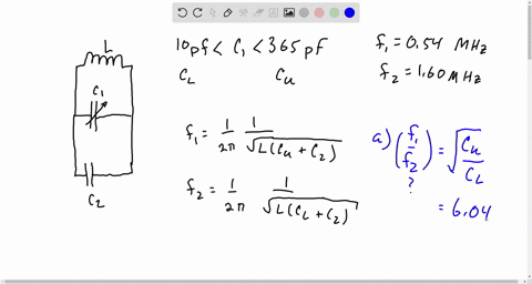 a-variable-capacitor-with-a-range-from-10-to-365-pf-is-used-with-a-coil-to-form-a-variable-frequency-lc-circuit-to-tune-the-input-to-a-radio-a-what-ratio-of-maximum-to-minimum-frequencies-ma-76407