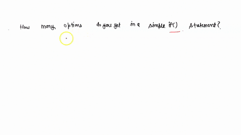 how-many-option-do-you-get-in-a-simple-if-statement-89197