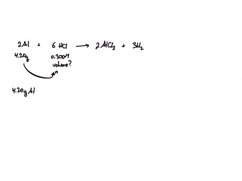 what-volume-in-ml-of-0300-m-hci-would-be-required-to-completely-react-with-420-g-of-al-in-the-following-chemical-reaction-2-als-6-hciaq-2-aiciz-aq-3-hz-g-62895
