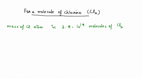 what-is-the-mass-of-chlorine-in-39-x-1019-molecules-of-cl2-29134