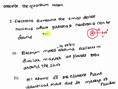 1-which-of-the-following-statements-can-be-used-to-describe-the-quantum-atom-answer-with-the-letter-at-the-bottom-which-best-describes-the-what-is-true-about-the-atom-i-electrons-surround-th-72898