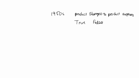 ofalse-o-true-in-the-1950samerica-used-globalization-to-move-from-product-shortages-to-product-surpluses-51866