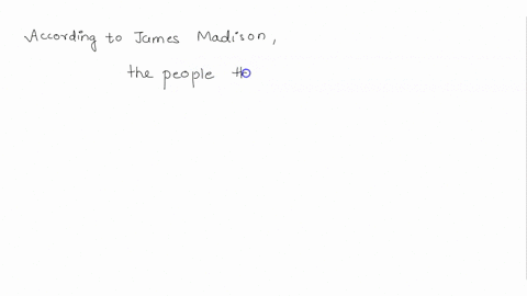 according-to-madison-the-true-interests-of-the-country-are-best-determined-by-question-8-options-a-by-those-committed-to-the-protection-of-their-property-b-the-election-of-a-chosen-body-of-c-28805