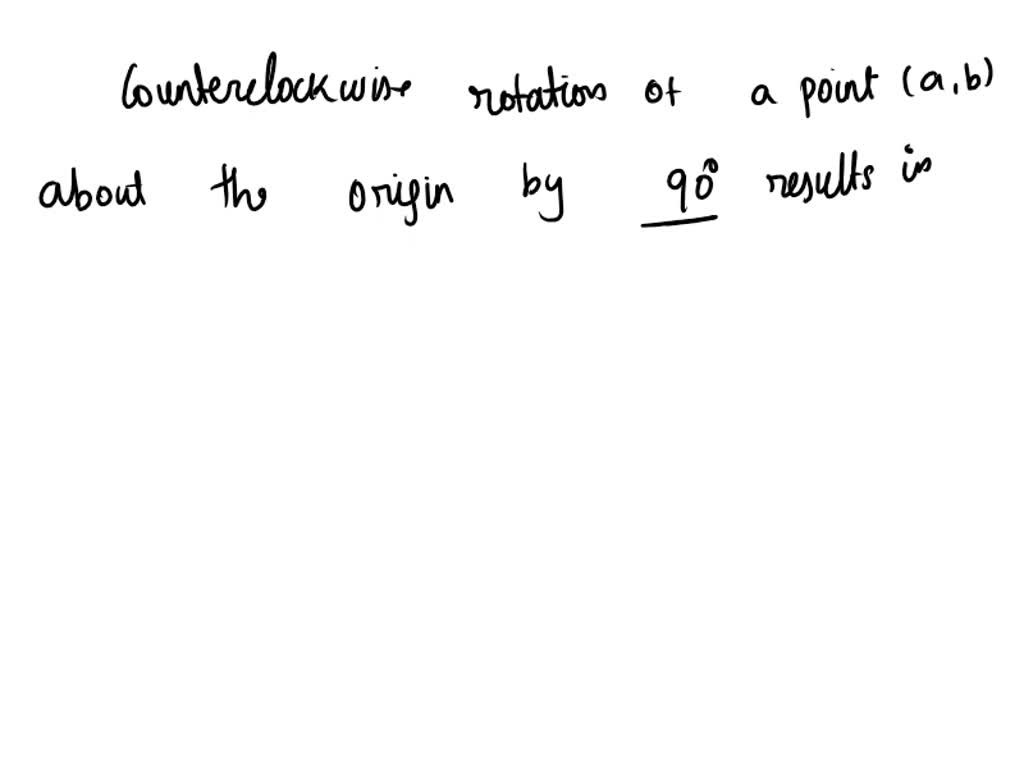 SOLVED COMPLETE THE SENTENCE When a point (a, b) is rotated