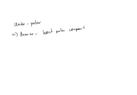 which-of-the-following-compounds-would-you-expect-to-be-the-least-soluble-in-water-group-of-answer-choices-chcl3-ch2cl2-c6h14-kcl