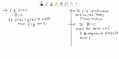 let-f-and-g-be-continuous-functions-from-c-to-c-and-let-d-be-a-dense-subset-of-c-ie-the-closure-of-d-equals-to-c-prove-that-if-fz-gz-for-all-x-element-of-d-then-f-g-on-c-56708