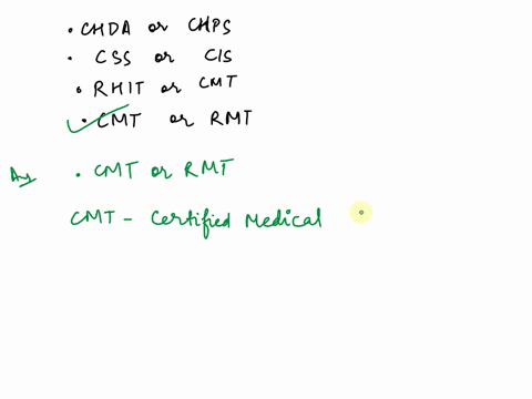 ezra-takes-doctors-oral-notes-and-records-them-for-patient-records-which-abbreviations-could-indicate-ezras-role-at-the-hospital-chda-or-chps-ccs-or-cis-rhit-or-cmt-cmt-or-rmt-22922