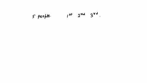 those-same-5-people-enter-a-beauty-pageant-there-is-a-1st-2nd-and-3rd-place-winner-determine-how-many-different-winner-outcomes-are-possible-list-out-all-the-possibilities-74848