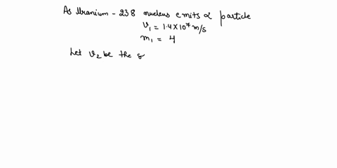 a-uranium-238-nucleus-initially-at-rest-emits-an-alpha-particle-with-a-speed-of-1-cdot-4-times-107-m-93696