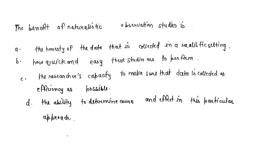 SOLVED: The main disadvantage of naturalistic observation is that it ...