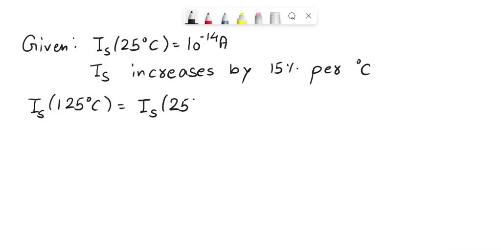 using the fact that a silicon diode has Is= 10^-14 A at 25 degree ...