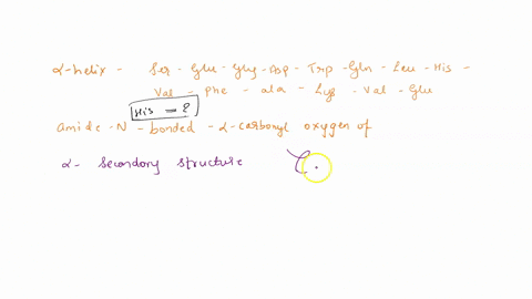 an-alpha-helix-has-the-sequence-ser-glu-gly-asp-trp-gln-leu-his-val-phe-ala-lys-val-glu-the-amide-nitrogen-of-the-histidine-residue-is-hydrogen-bonded-to-the-alpha-carbonyl-oxygen-of-a-asp-b-08582