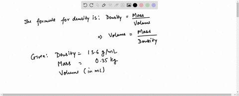 mercury-has-a-density-of-136-gml-how-many-milliliters-of-mercury-have-a-mass-of-035-kg-select-one-a-26-ml-b-257-ml-c-4760-ml-d-00257-ml-e-0026-ml