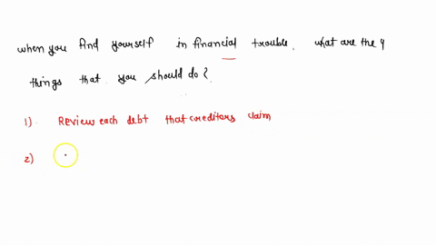 brainliest-when-you-find-yourself-in-financial-trouble-what-are-the-four-things-that-you-should-do-state-them-in-order-90364