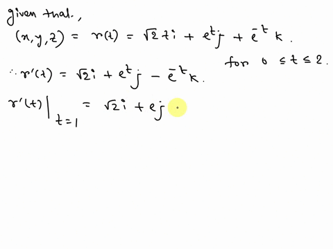 let-c-be-the-curve-xy2-rt-v2ti-etj-e-tk-for-0-t-2-a-parametrize-the-tangent-line-to-at-t-1-b-set-up-a-one-dimensional-integral-for-the-length-of-c-trick-show-that-the-function-under-the-squa-06327
