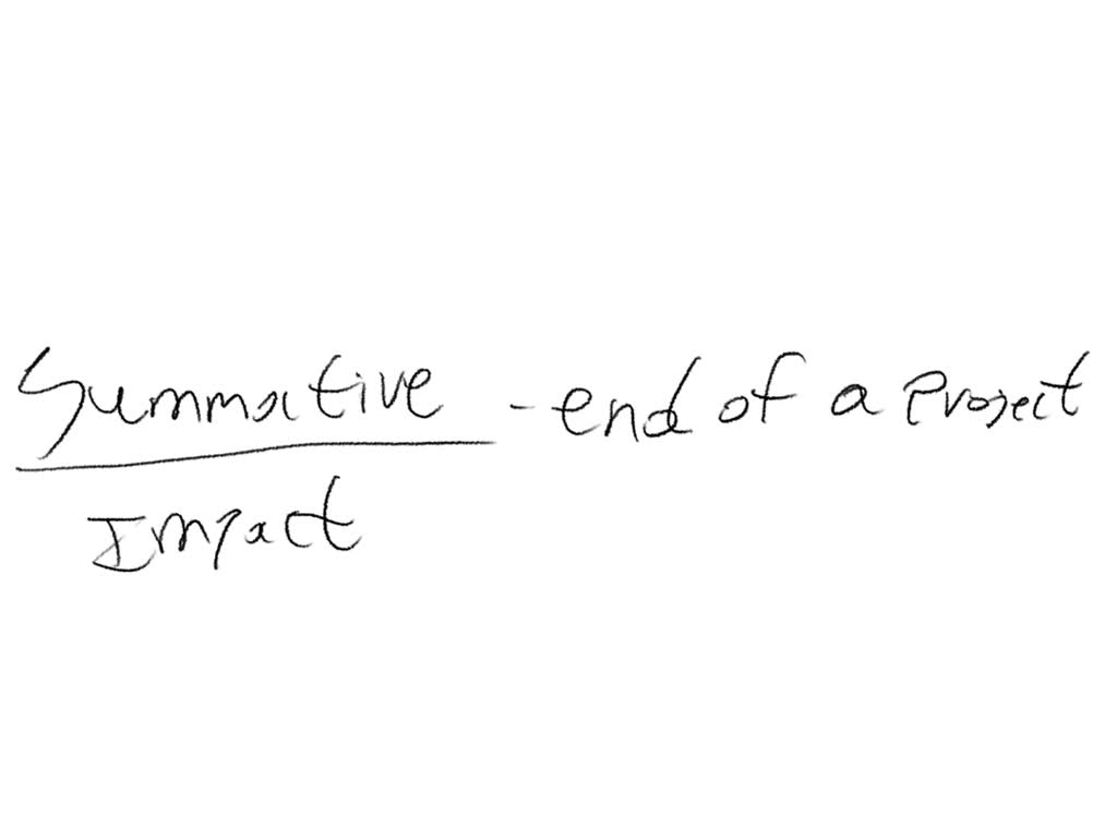 SOLVED WHAT IS THE DIFFERENCE BETWEEN SUMMATIVE AND IMPACT EVALUATIONS