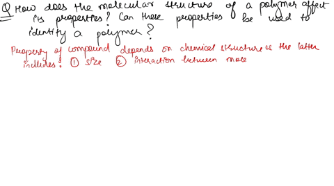 how-does-the-molecular-structure-of-a-polymer-affect-its-properties-can-those-properties-be-used-to-identify-a-polymer-17033
