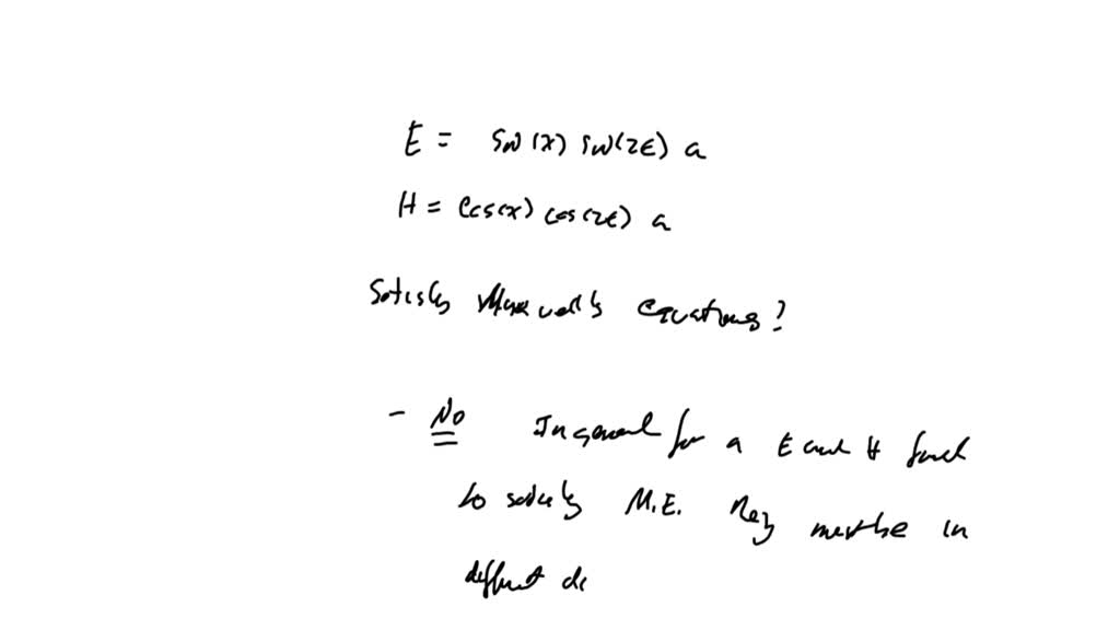 SOLVED: a) Verify whether the following fields satisfy Maxwell's ...