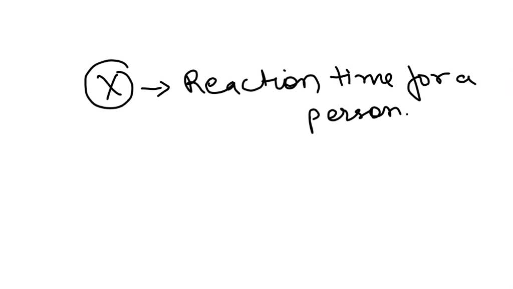 VIDEO solution: Amanda is interested in the reaction time for a person ...