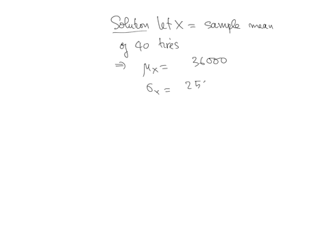 a-brand-of-automobile-tires-has-a-mean-life-span-of-36000-miles-with-a-standard-deviation-for-2500-miles-if-you-randomly-select-a-sample-of-40-tires-what-is-the-probability-that-the-mean-lif-17226