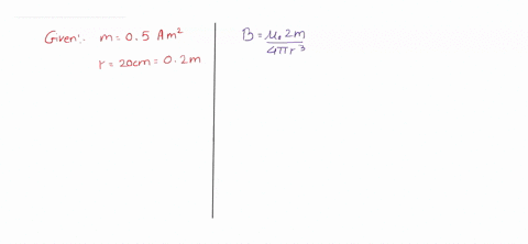 a-short-magnetic-dipole-has-magnetic-moment-05-a-m2-calculate-its-magnetic-field-at-a-distance-of-20-cm-from-the-centre-of-magnetic-dipole-on-i-the-axis-ii-the-equatorial-line-given-0-4-x-10-7-si-unit